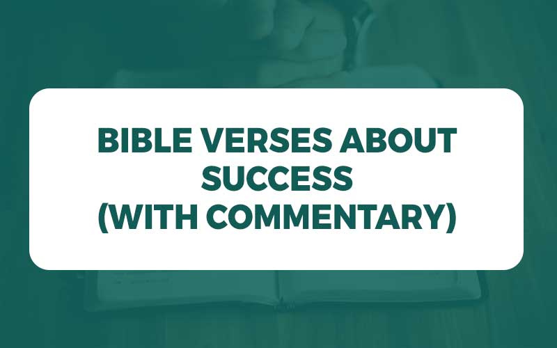 25+ Bible Verses About Success (With Commentary)